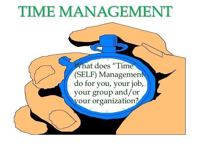 Self Time Management and Organisation